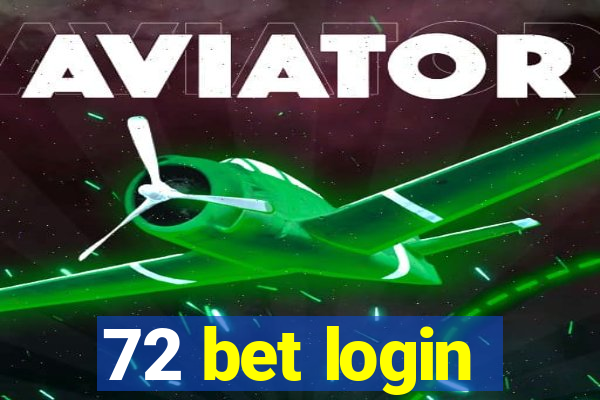 72 bet login